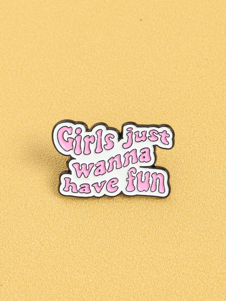 Girls Just Wanna Have Fun Brooch